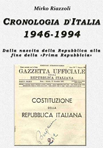 Cronologia d'Italia 1946-1994 Dalla nascita della Repubblica allafine della "Prima Repubblica"